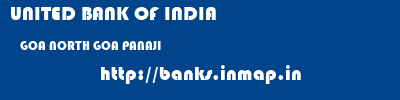 UNITED BANK OF INDIA  GOA NORTH GOA PANAJI   banks information 